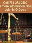 John M. O'Dowd Jr., experienced Personal Injury attorney in Staten Island, NY with 0 reviews